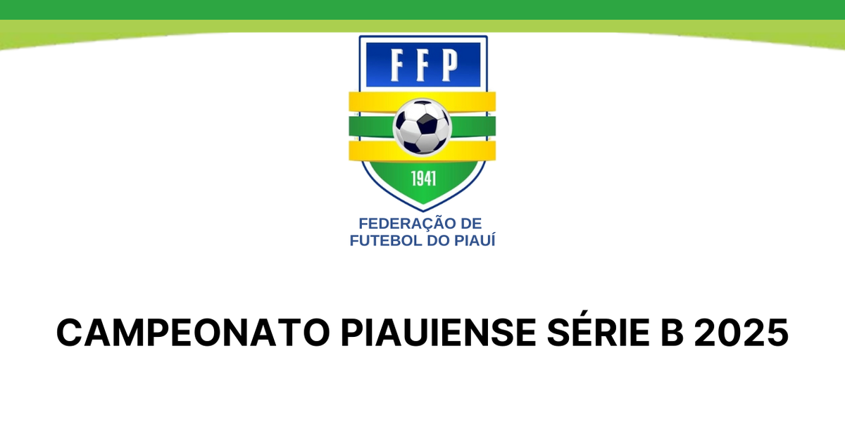 Federação divulga tabela do Campeonato Piauiense Série B 2025