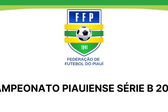 Federação divulga tabela do Campeonato Piauiense Série B 2025 (Foto: Assessoria FFP)